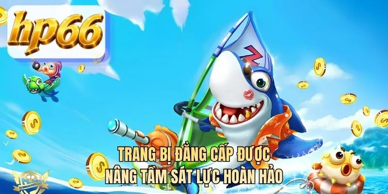 Trang bị đẳng cấp được nâng tầm sát lực hoàn hảo